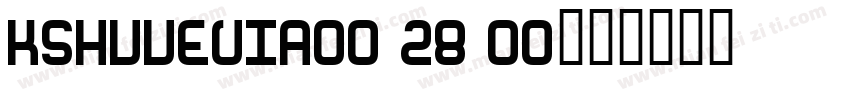 KSHVVEUIAO0 28 00字体转换